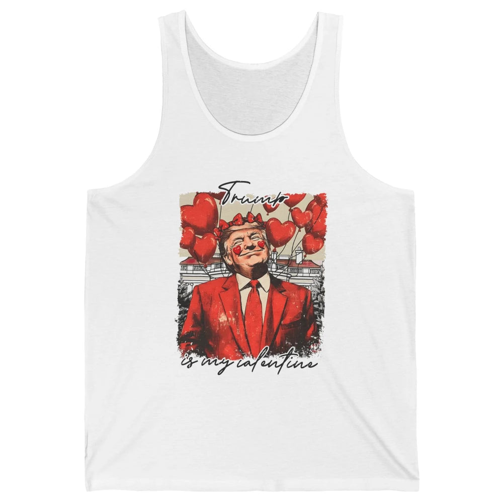 Funny Trump Is My Valentine Sarcastic President Donald Trump Political Love Red Heart Valentine's Day Unisex Jersey Tank