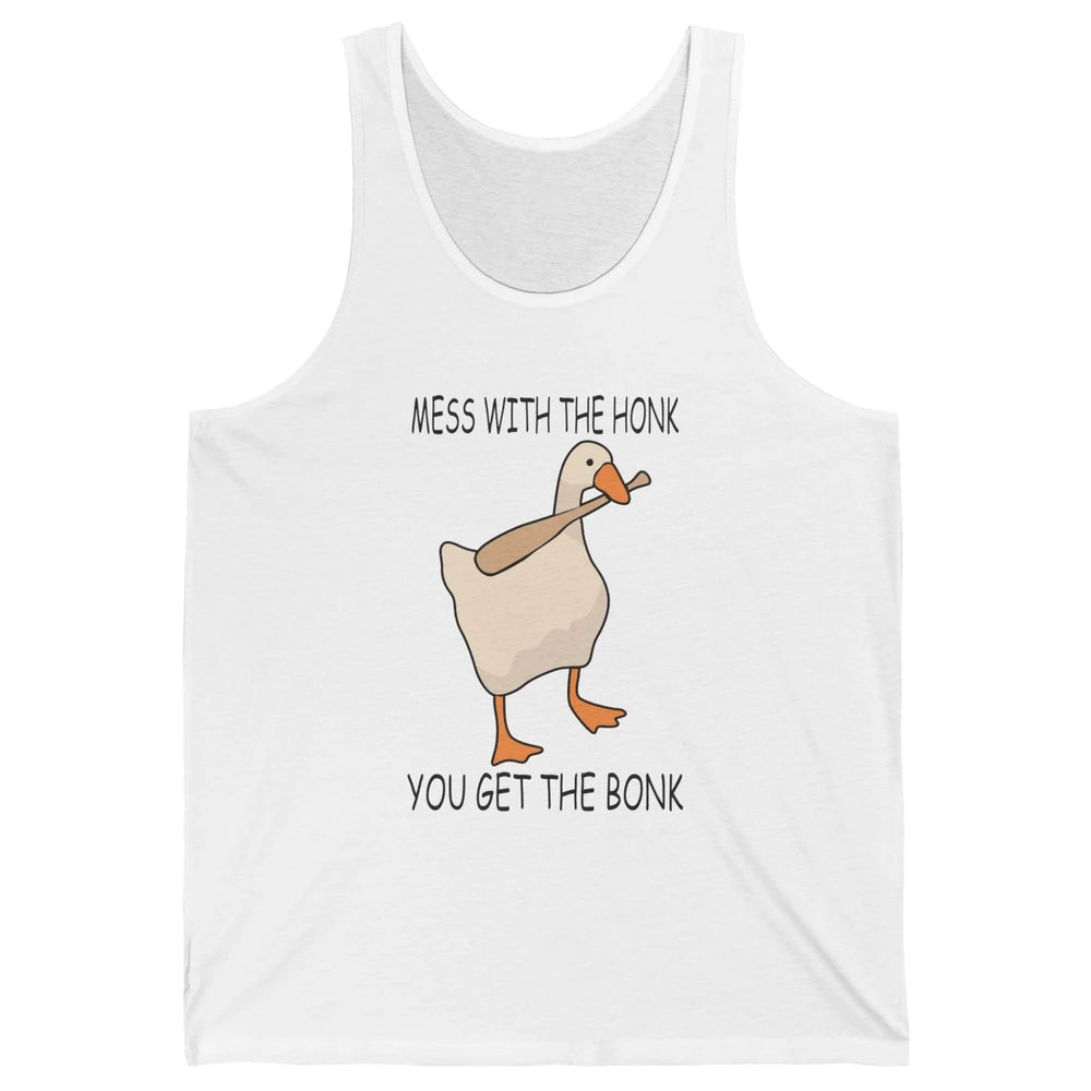 Funny Goose Mess With the Honk You Get the Bonk Goose Meme Unisex Jersey Tank