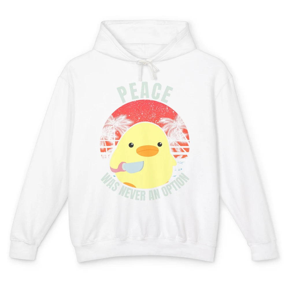 Funny Duck With Knife Murder Peace Was Never Option Animal Unisex Lightweight Hoodie