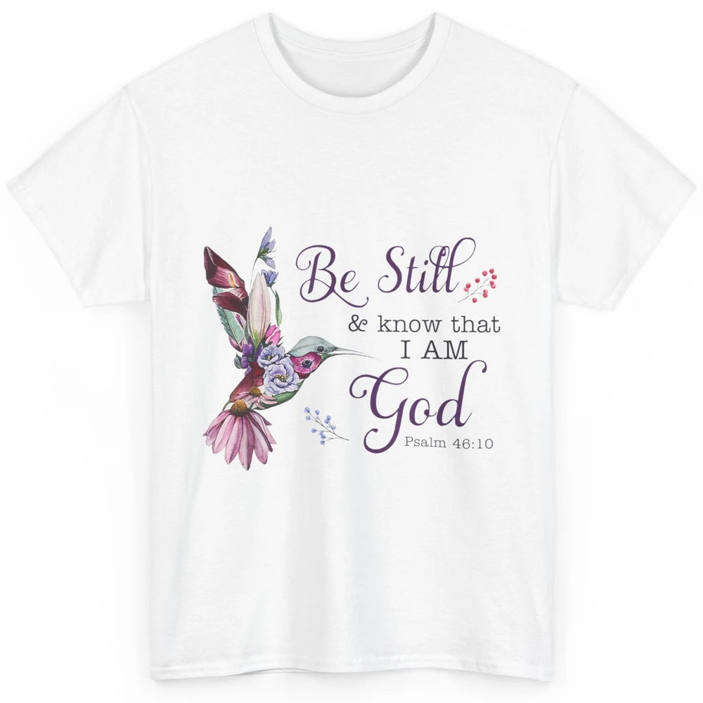 Be Still Know Im God Floral Bird Jesus Christian Bible Verse Classic Unisex T-Shirt