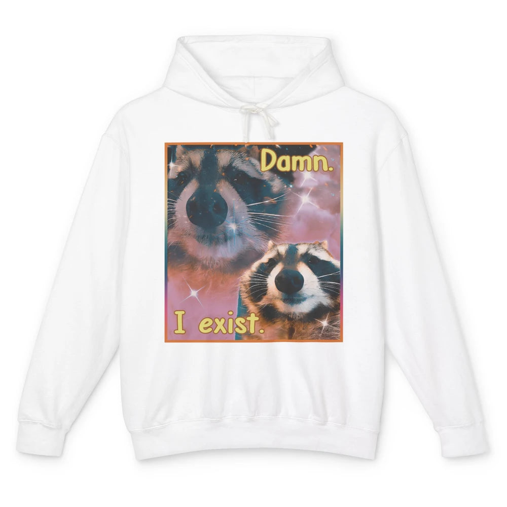 Funny Raccoon Damn I Exist Existential Jokes Opossums Lovers Unisex Lightweight Hoodie
