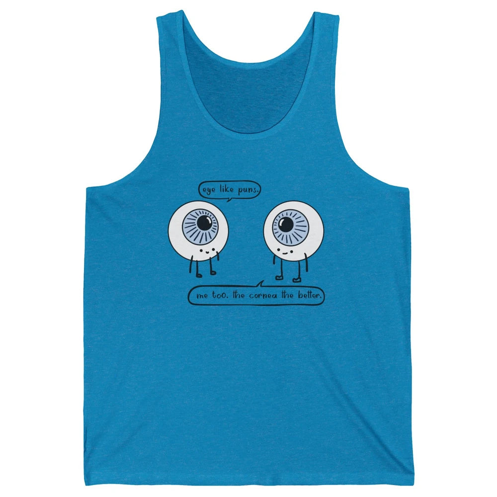Funny Optometry Eye Like Puns Optometrist Life Optician Gift Unisex Jersey Tank