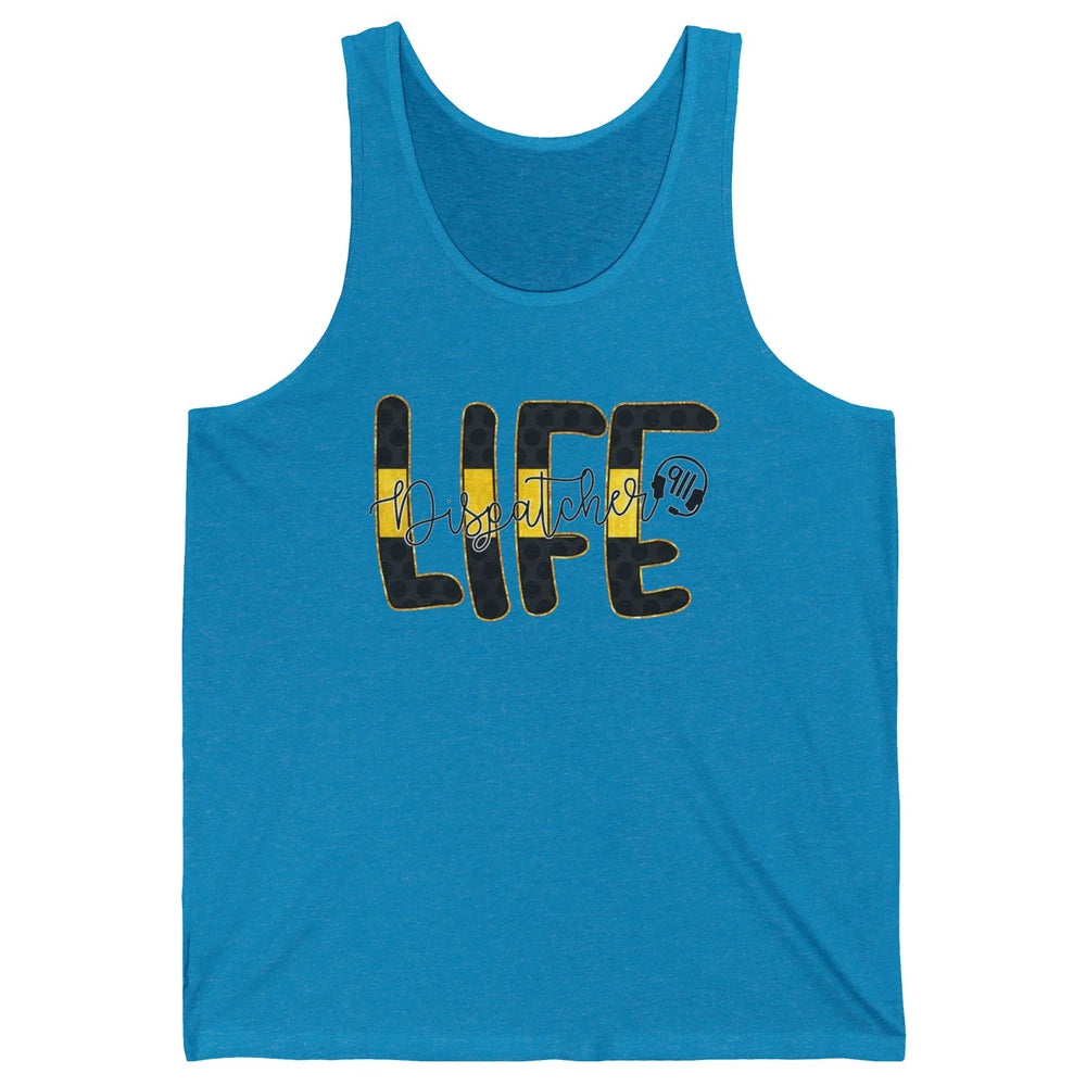 Dispatcher Life Telecommunicator Week 911 Operator Unisex Jersey Tank