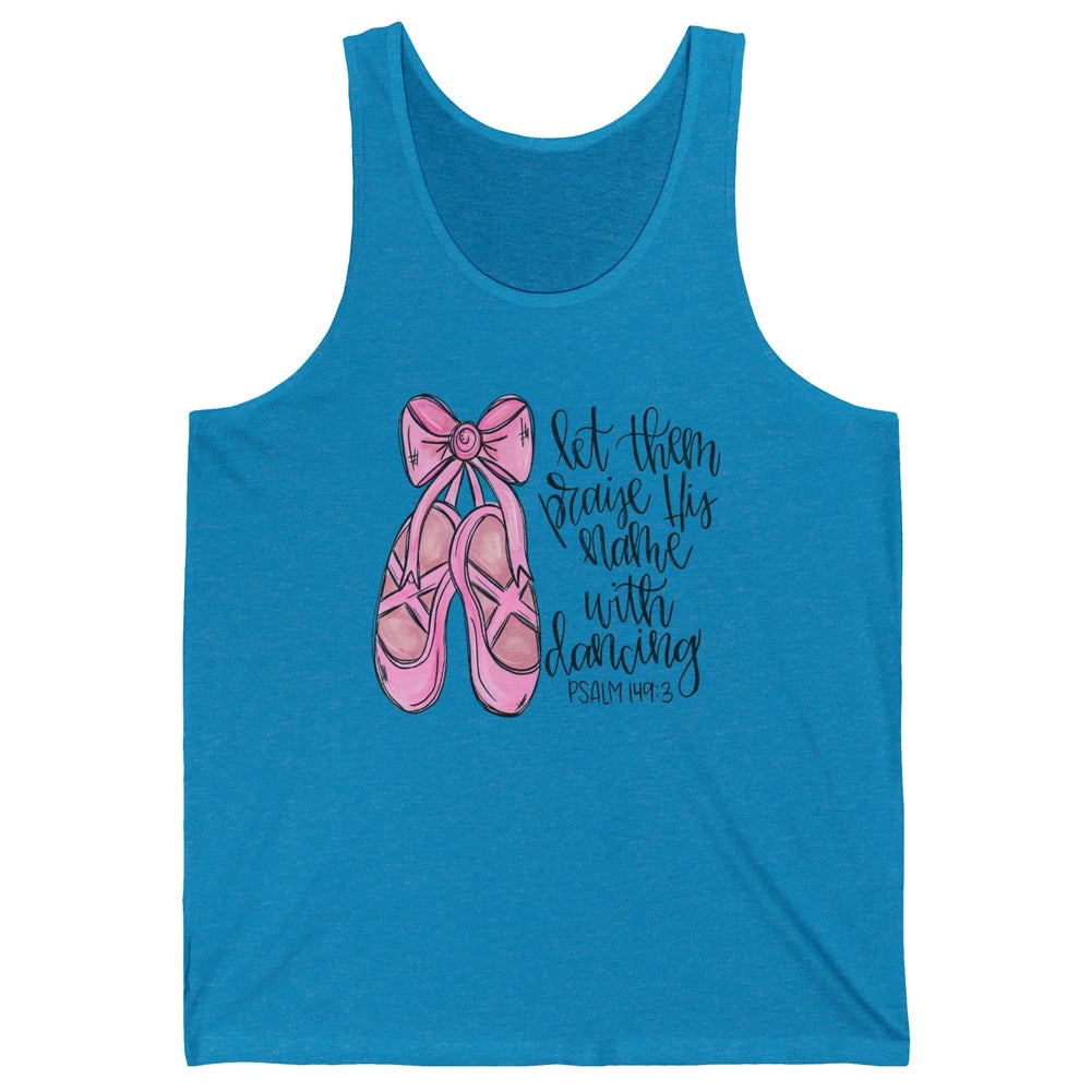 Let Them Praise His Name With Dancing Christian Ballerina Unisex Jersey Tank