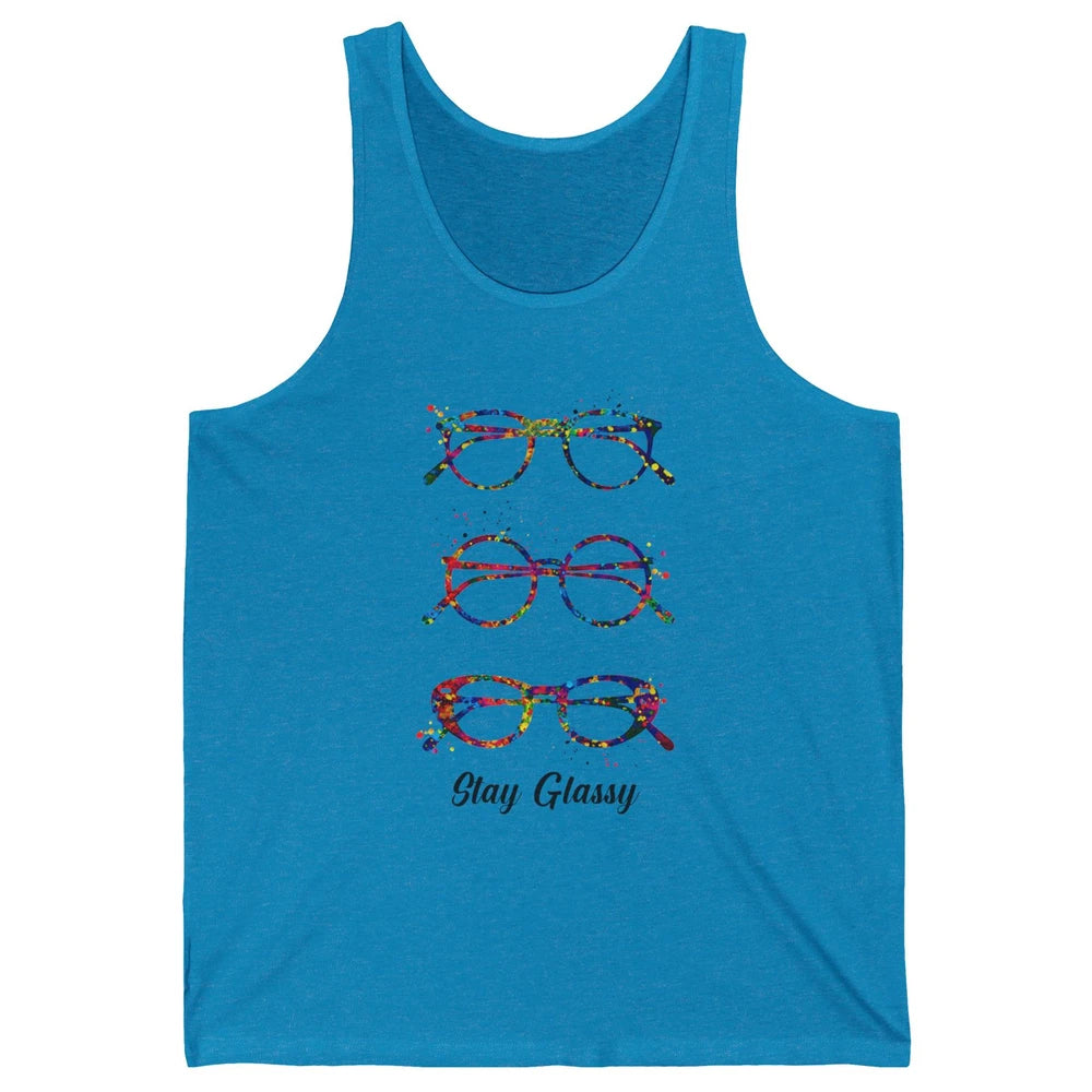 Funny Optometry Eyeglasses Stay Glassy Optometrist Optician Unisex Jersey Tank
