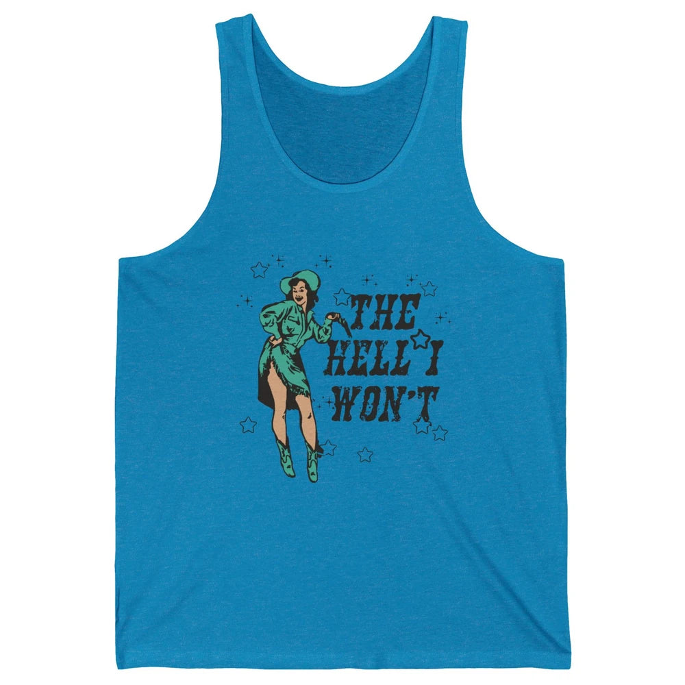 Retro Cowgirl The Hell I Won't Western Country Rodeo Mom Unisex Jersey Tank