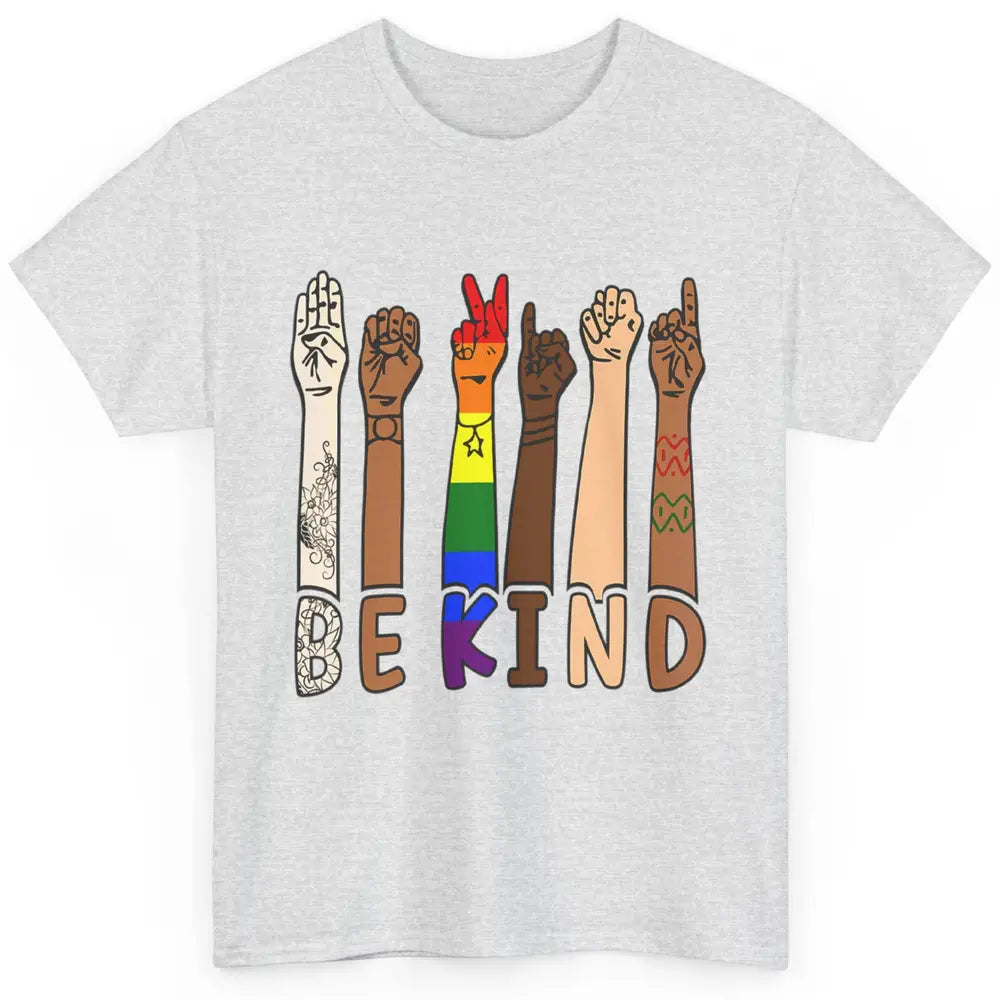 Be Kind Sign Language Hand Speech Teachers LGBT Month Pride Classic Unisex T-Shirt