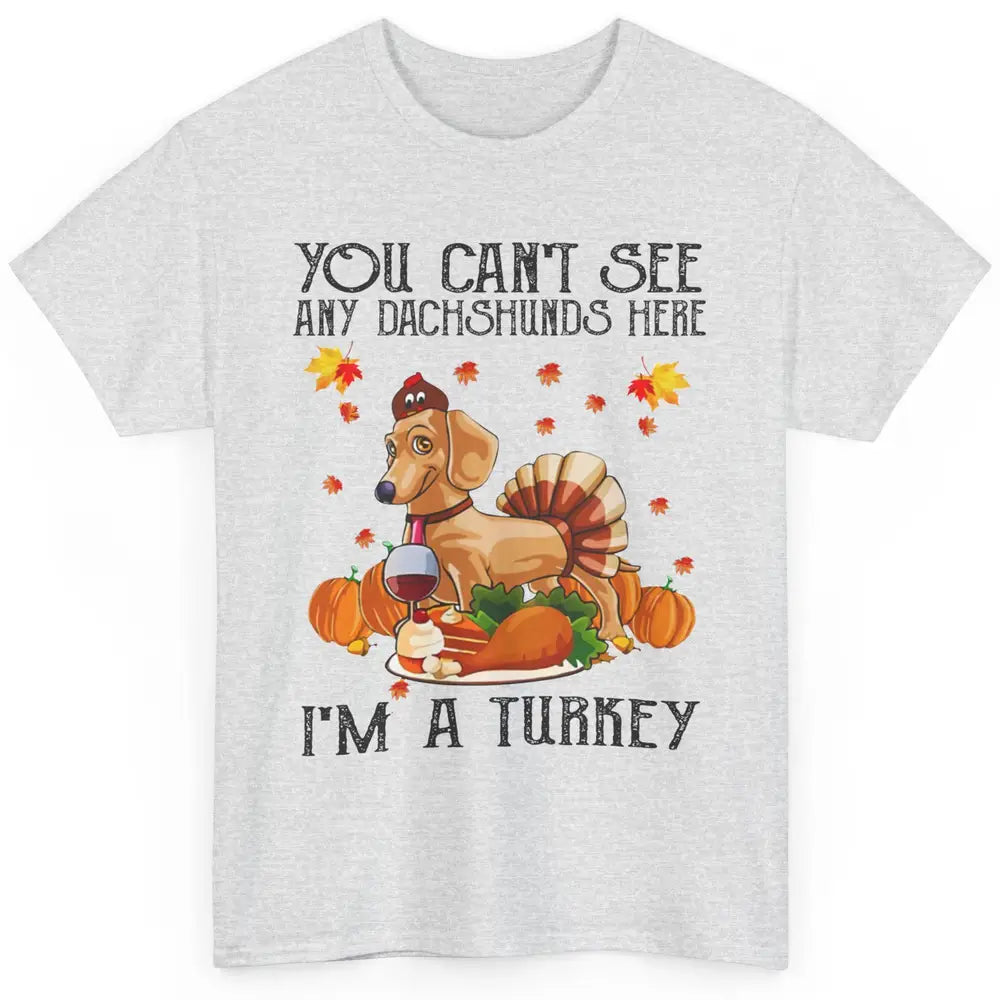 Funny Dachshund I'm A Turkey Happy Thanksgiving Fall Pumpkin Classic Unisex T-Shirt