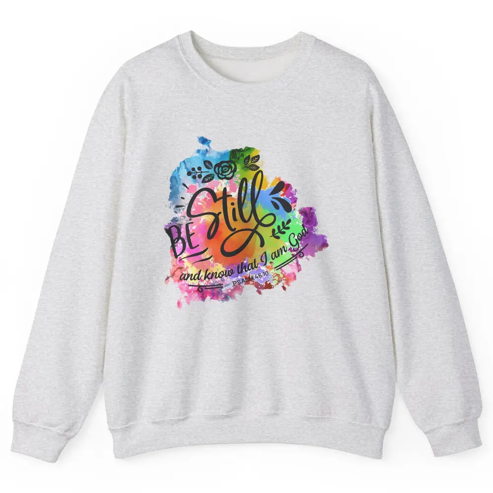 Be Still Know That I'm God Christian Religious Inspirational Unisex Crewneck Sweatshirt