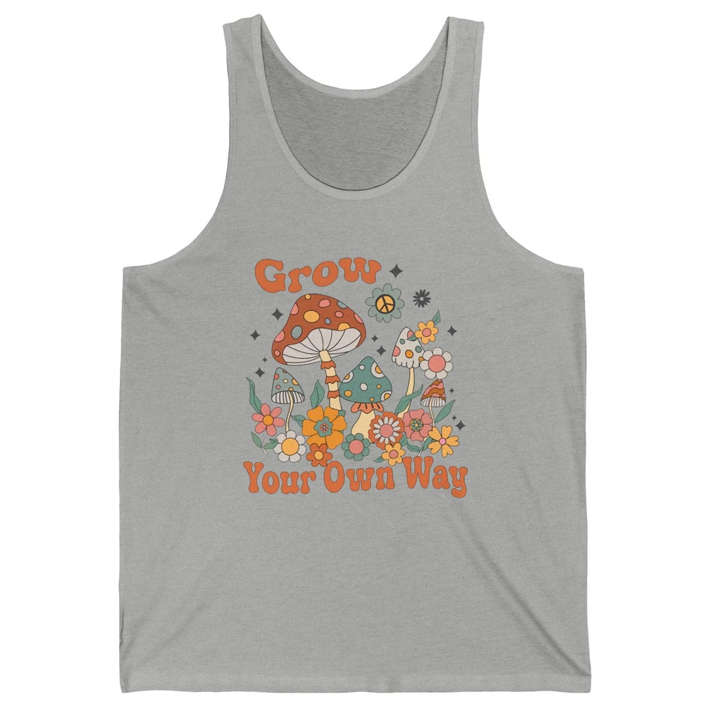 Retro Groovy Mushroom Grow Your Own Way Hippie Inspirational Unisex Jersey Tank