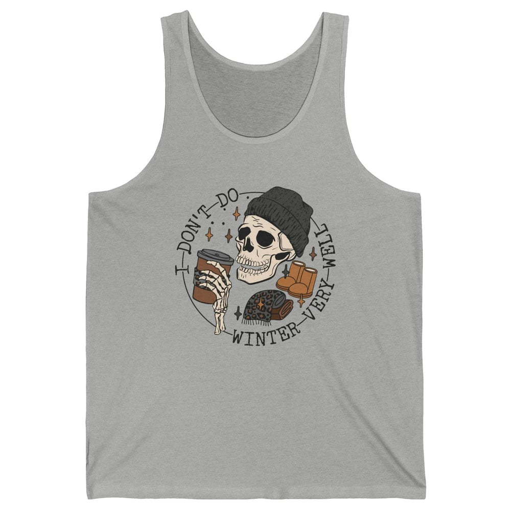 Christmas Skull Coffee I Don't Do Winter Very Well Winter Unisex Jersey Tank