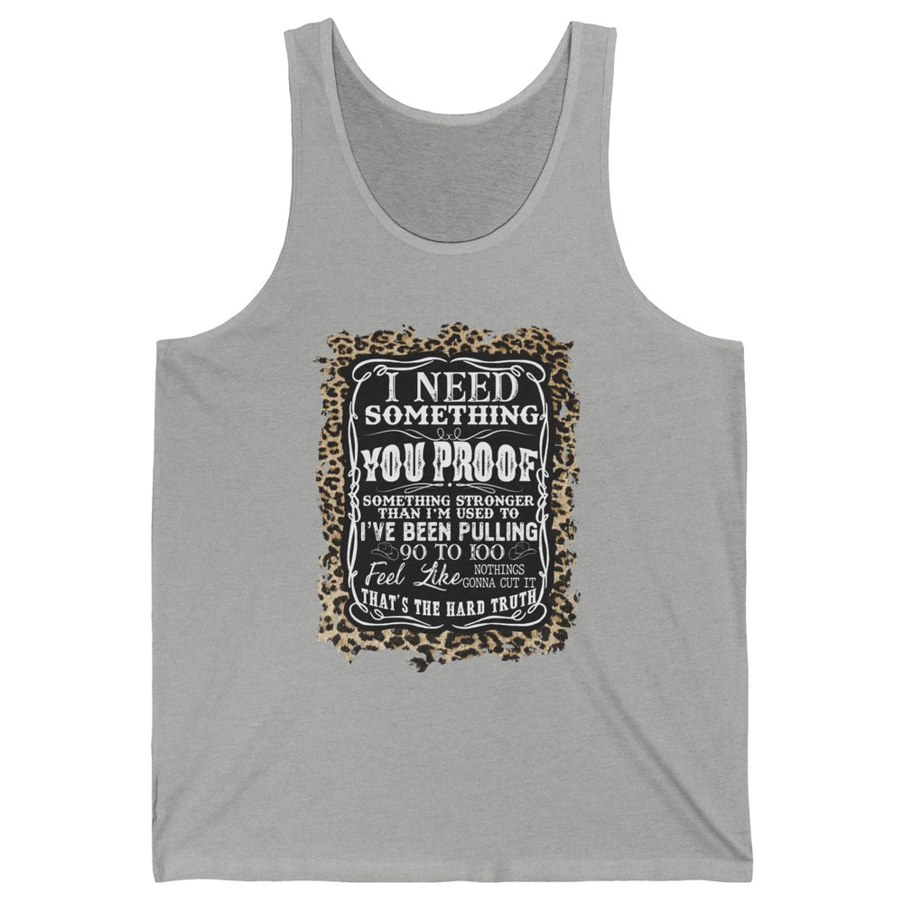 Leopard Cowboy I Need Something You Proof Western Cowgirls Unisex Jersey Tank