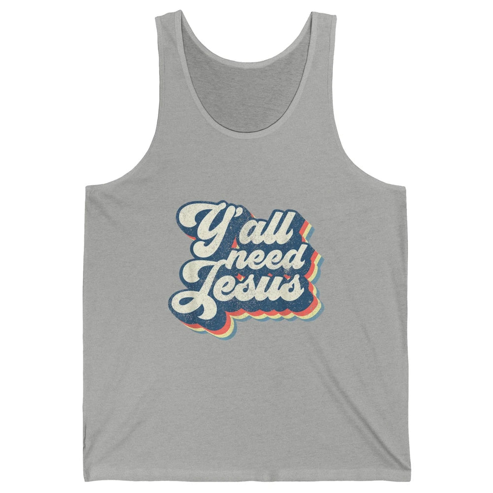 Retro 70s Groovy Y'all Need Jesus Religion Christ Bible God Unisex Jersey Tank