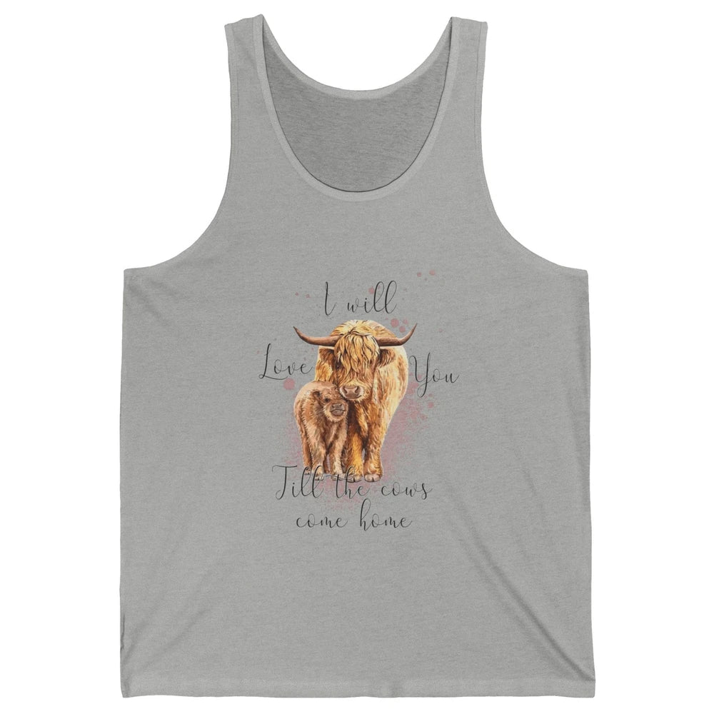 Highland Cow Western I Will Love You Till The Cows Come Home Unisex Jersey Tank