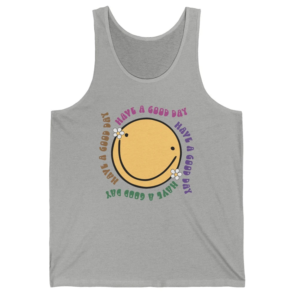 Retro Groovy Smile Face Have A Good Day Inspirational Quote Unisex Jersey Tank