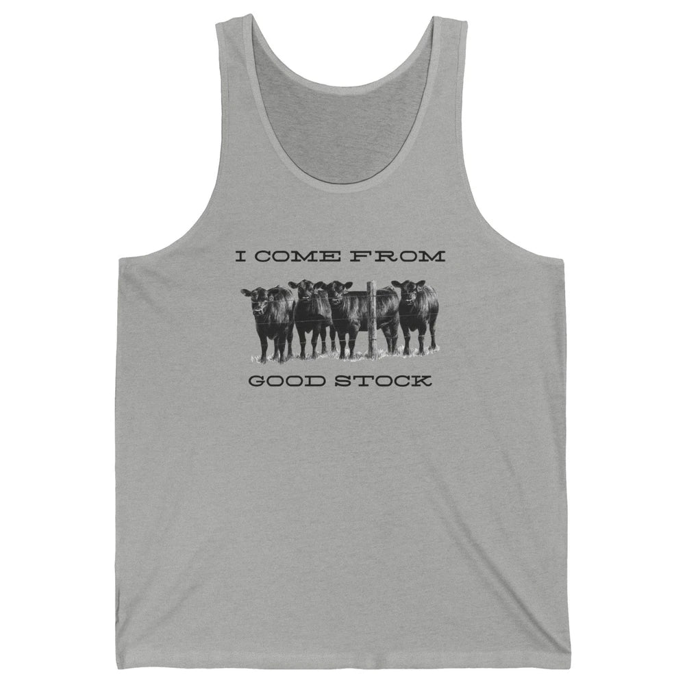 Funny Cow Gang I Come From Good Stock Farm Animals Cattles Unisex Jersey Tank