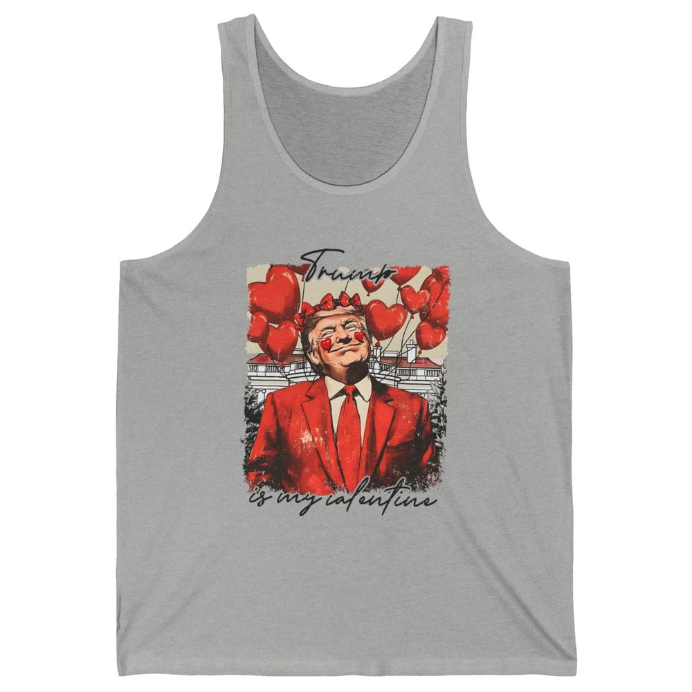 Funny Trump Is My Valentine Sarcastic President Donald Trump Political Love Red Heart Valentine's Day Unisex Jersey Tank