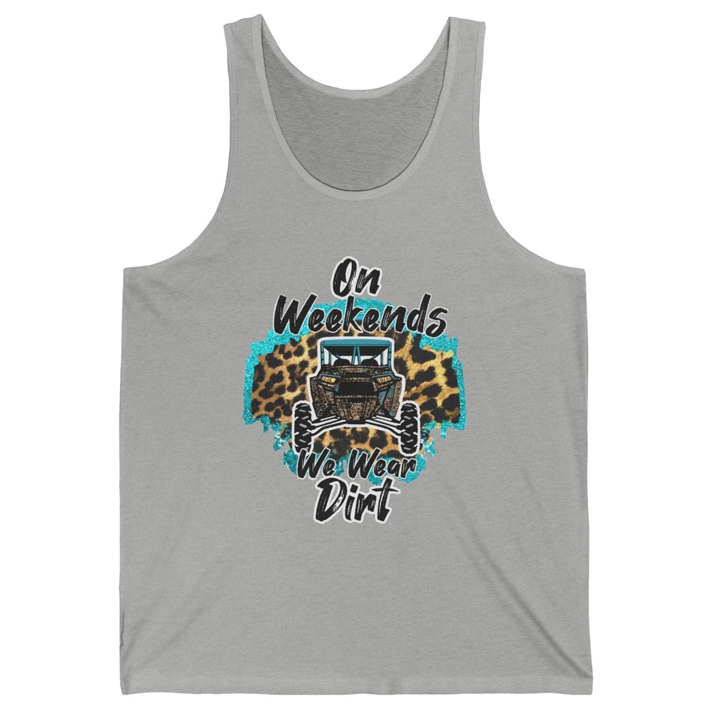 Leopard UTV On Weekend We Wear Mud Riding SXS Life Offroad Unisex Jersey Tank