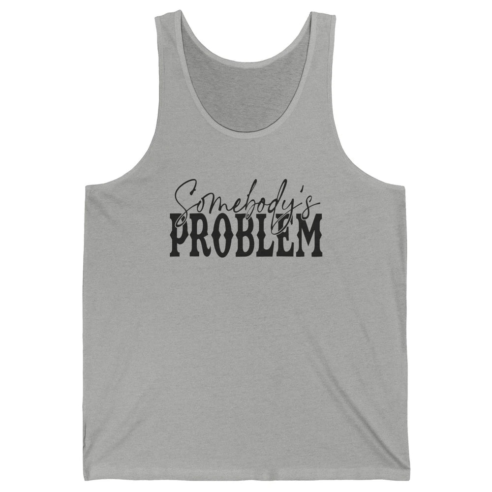 Leopard Somebody's Problem Vintage Western Country Cowboy Unisex Jersey Tank