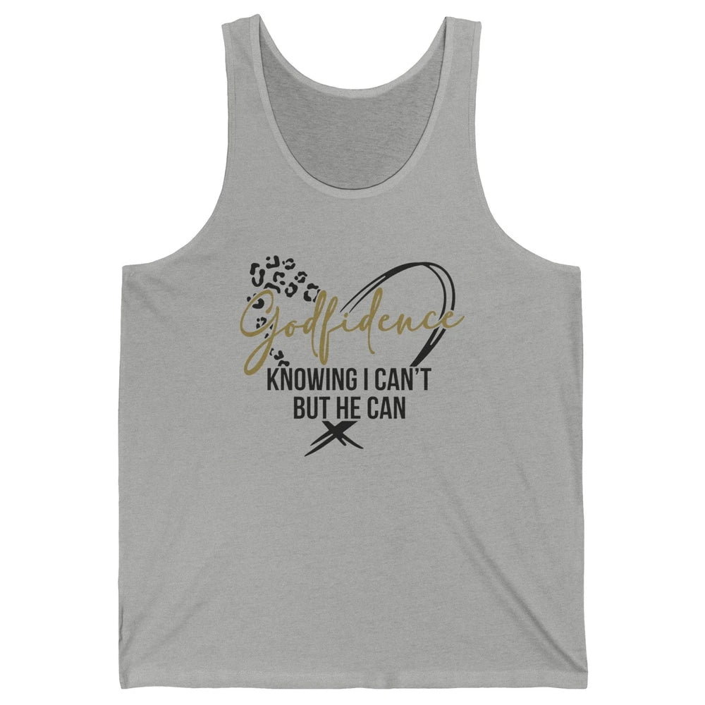 Christian God Fidence Know I Can't But He Can Inspirational Unisex Jersey Tank