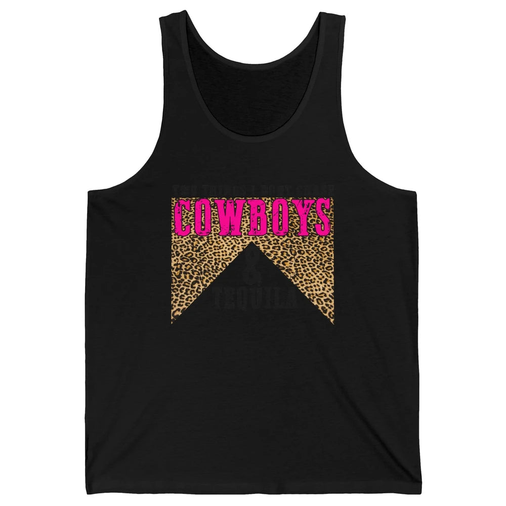 Leopard 2 Things I Don't Chase Cowboys & Tequila Western Unisex Jersey Tank