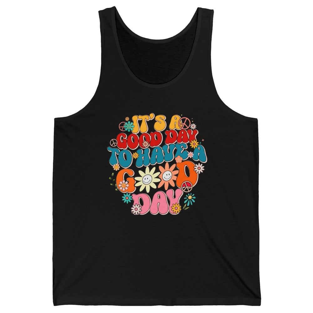 Groovy Girl It's A Good Day To Have A Good Day Inspirational Unisex Jersey Tank