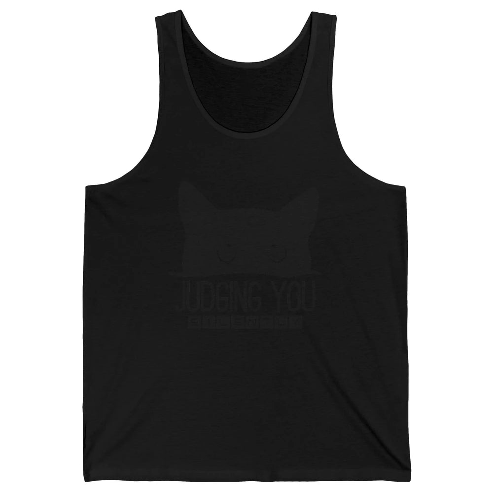 Funny Black Cat Judging You Silently Sarcastic Cat Mom Gift Unisex Jersey Tank