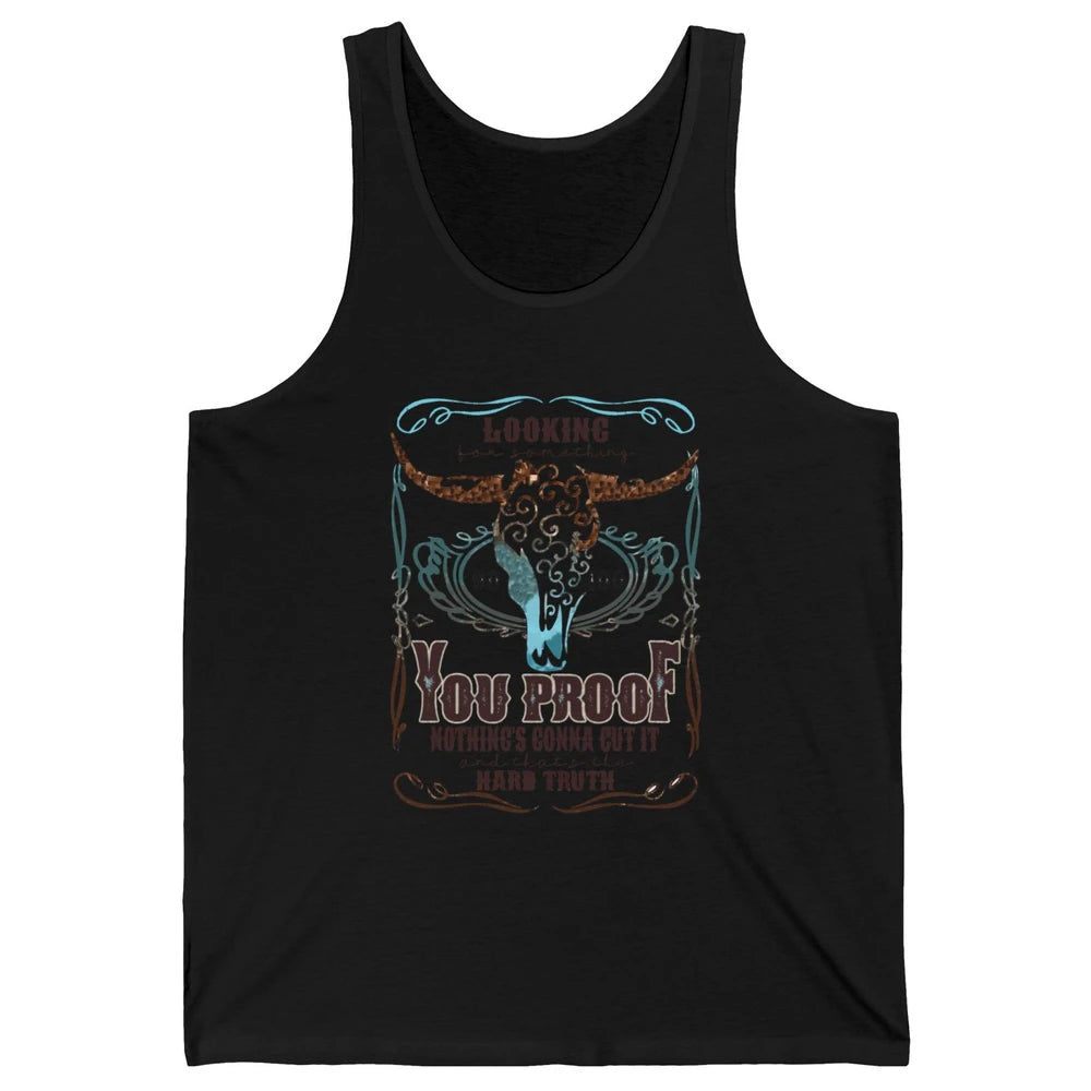 Retro I Need Something You Proof Western Country Cowboy Gift Unisex Jersey Tank