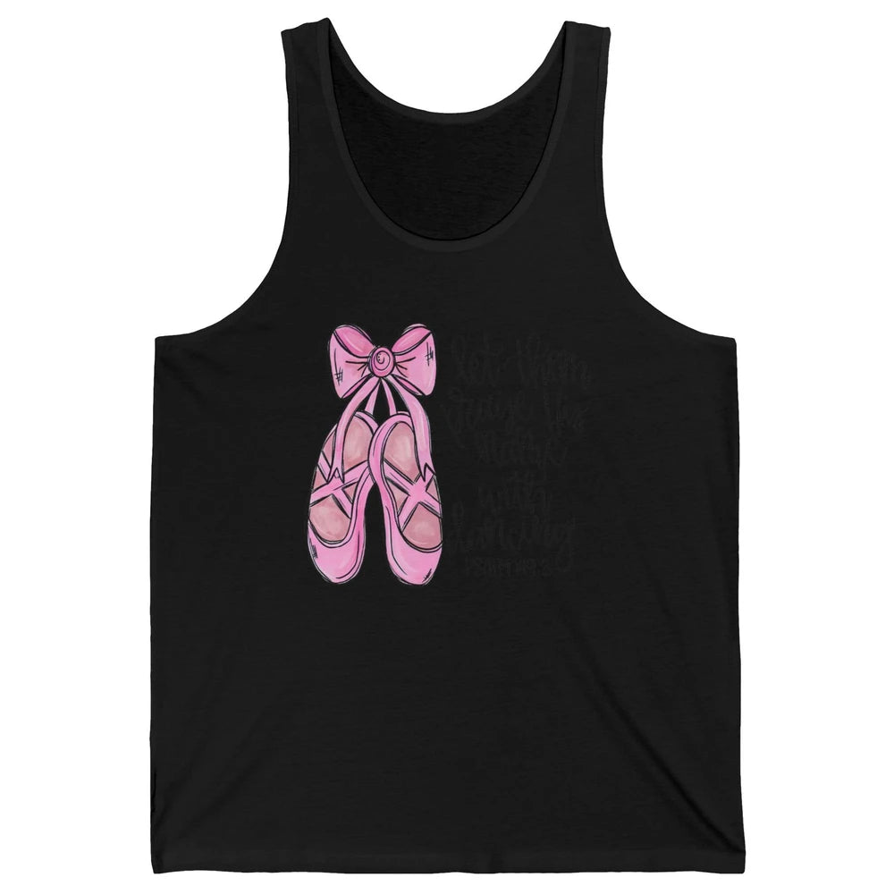Let Them Praise His Name With Dancing Christian Ballerina Unisex Jersey Tank
