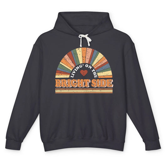 Retro Rainbow Living On The Bright Side Positive Mind Life Unisex Lightweight Hoodie