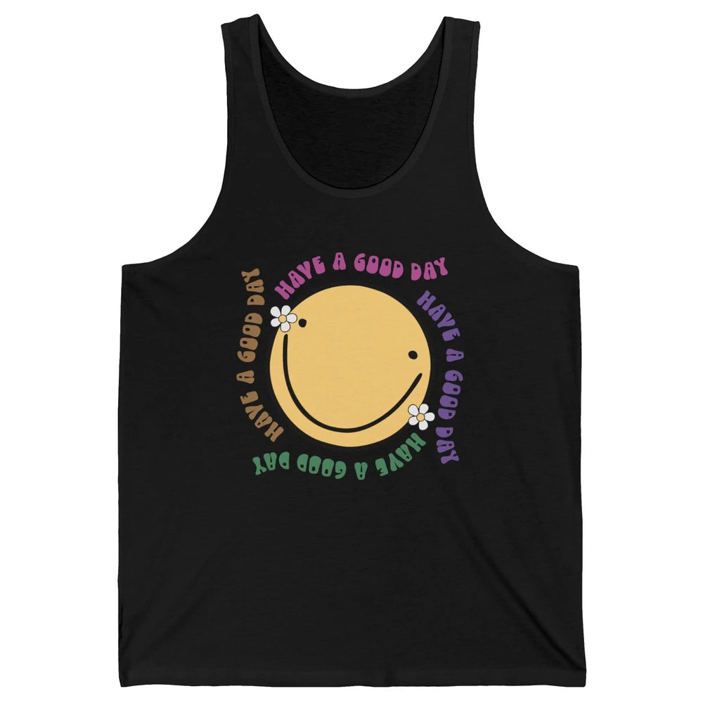Retro Groovy Smile Face Have A Good Day Inspirational Quote Unisex Jersey Tank