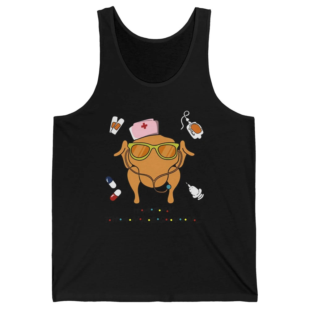 Thanksgiving Nurse Friends Funny Nurse Turkey Day Fall Unisex Jersey Tank