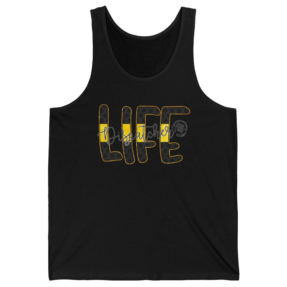 Dispatcher Life Telecommunicator Week 911 Operator Unisex Jersey Tank