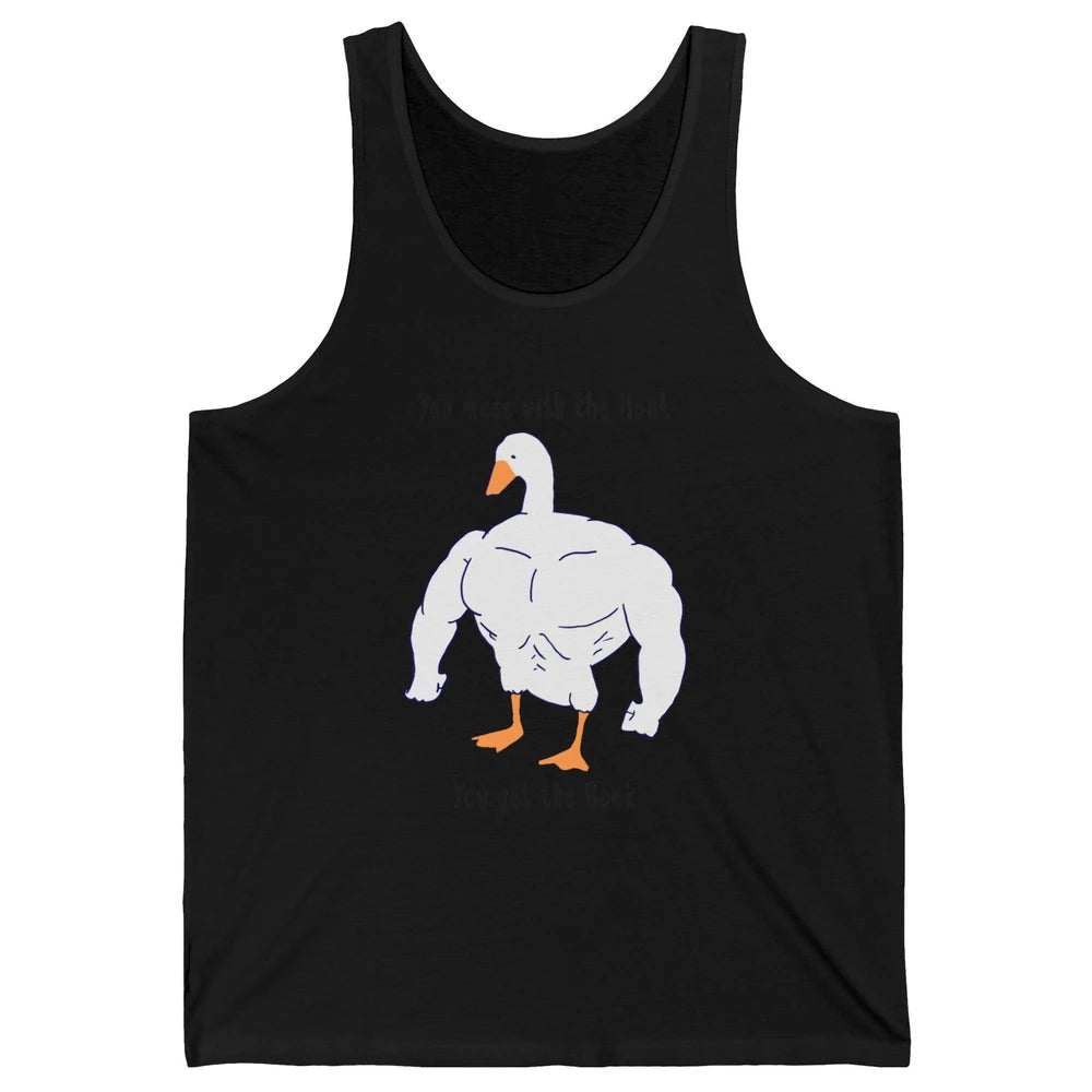 Funny Goose Mess With the Honk You Get the Bonk Goose Meme Unisex Jersey Tank