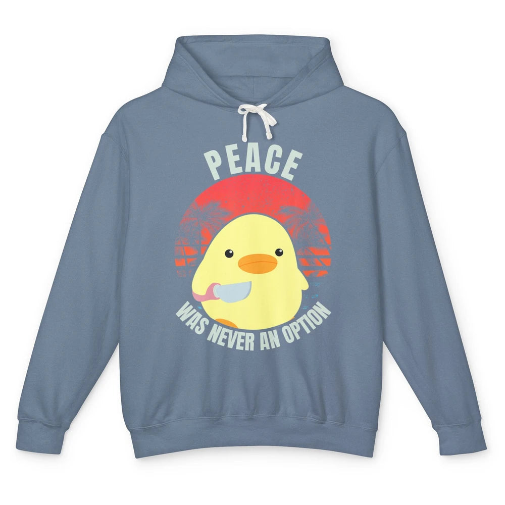 Funny Duck With Knife Murder Peace Was Never Option Animal Unisex Lightweight Hoodie