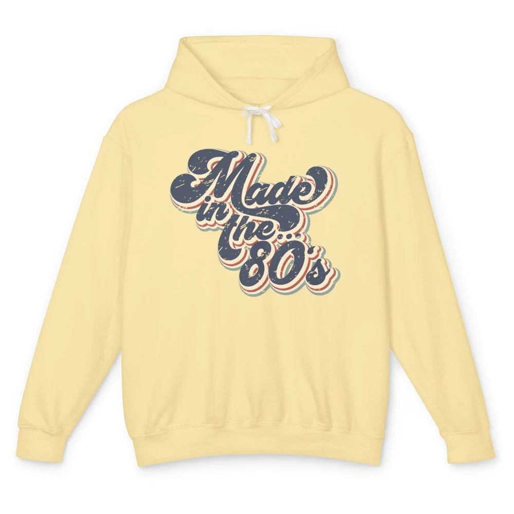 Retro Vintage Made In The 80's 1980s Born Birthday Day Gift Unisex Lightweight Hoodie
