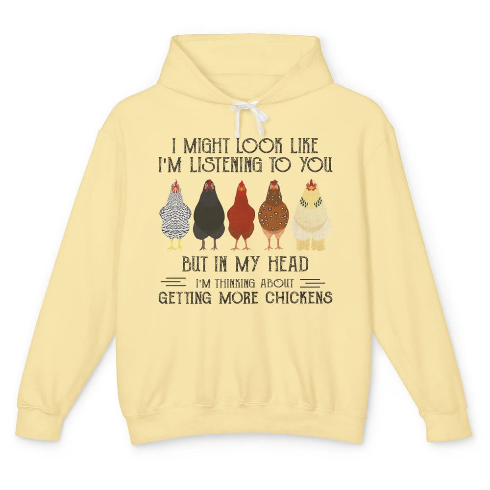 Funny Chicken I Might Look Like Listening To You Farmer Gift Unisex Lightweight Hoodie