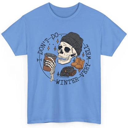 Christmas Skull Coffee I Don't Do Winter Very Well Winter Classic Unisex T-Shirt