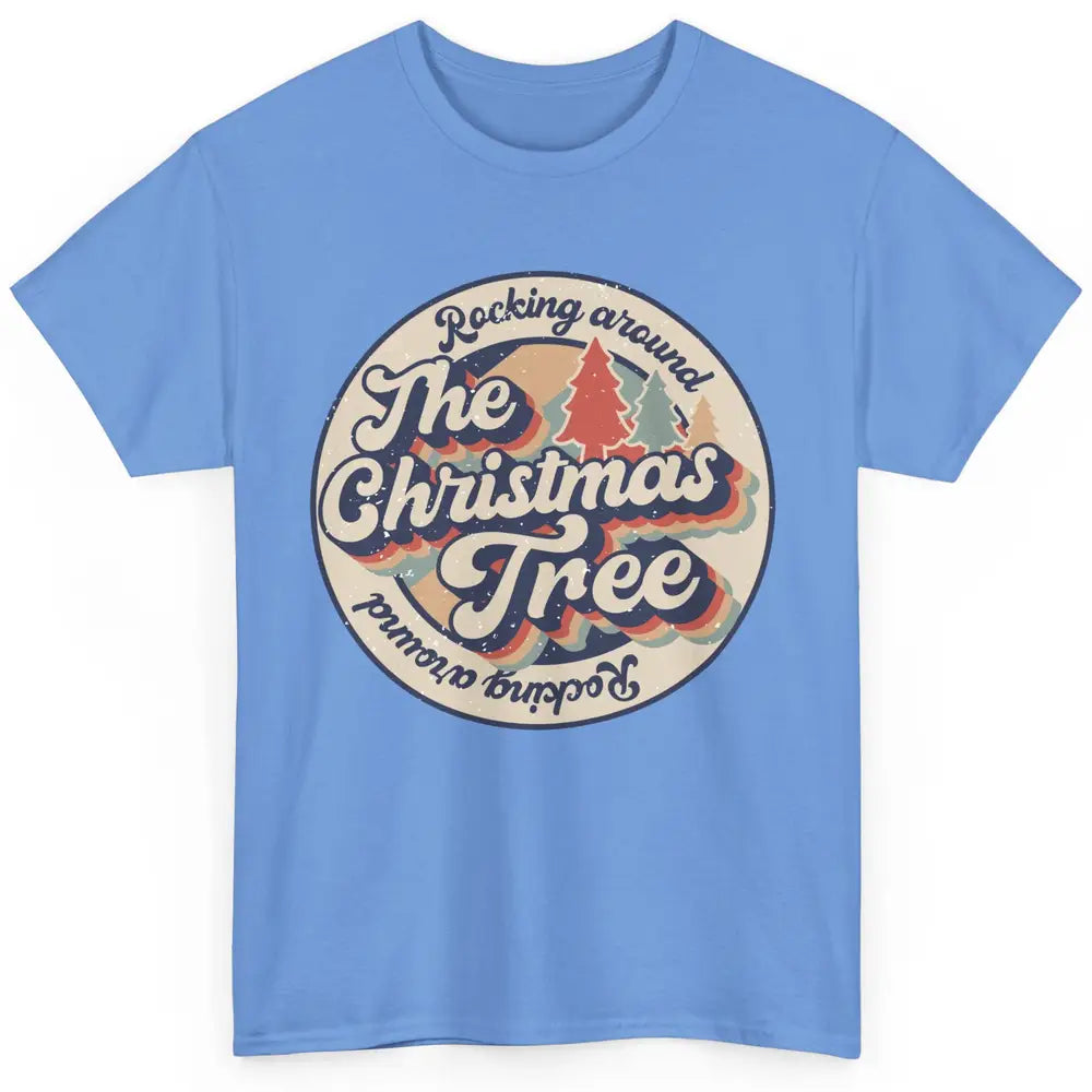 Retro Rocking Around Christmas Tree Merry Christmas Vibes Classic Unisex T-Shirt