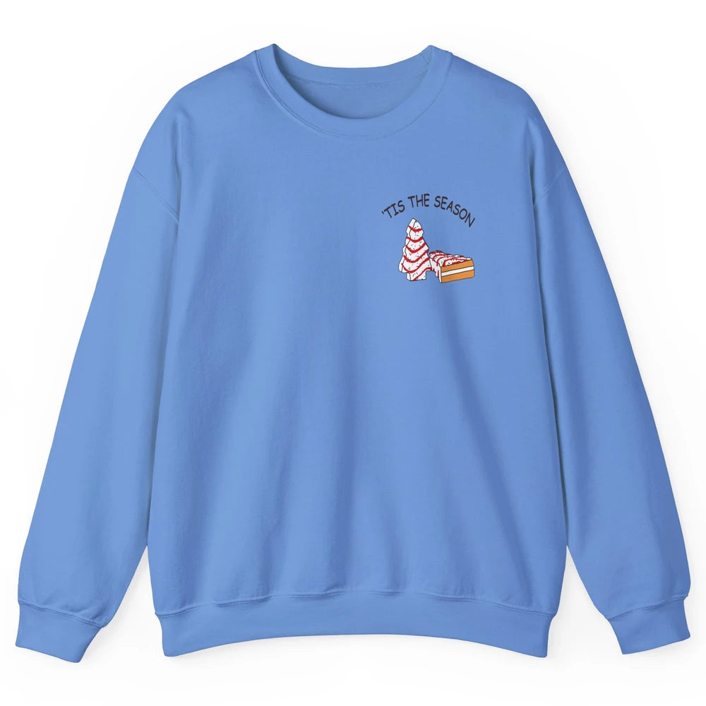 Funny Christmas Tree Tis The Season Cakes Parody Baking Gift Unisex Crewneck Sweatshirt