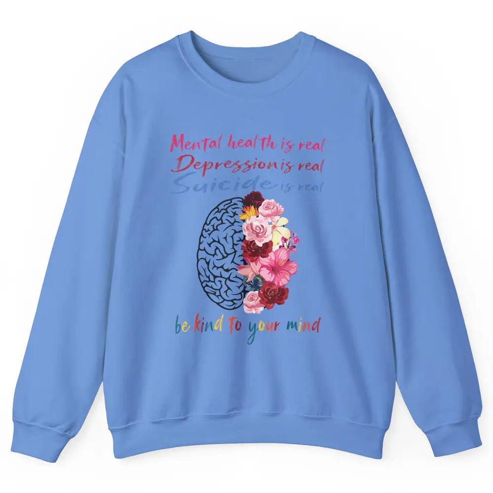 Be Kind To Your Mind Floral Brain Mental Health Awareness Unisex Crewneck Sweatshirt