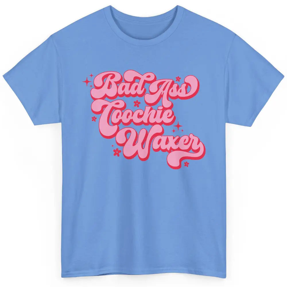 Wax Specialist Local Coochie Waxer Cosmetology Wax Hustler Classic Unisex T-Shirt