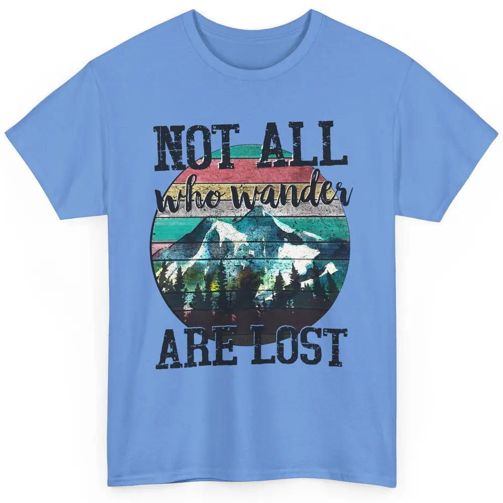 Vintage Retro Not All Who Wander Are Lost Camping Hiking Classic Unisex T-Shirt