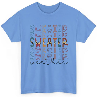 Fall Sweater Weather Leopard Thanksgiving Christmas Costume Classic Unisex T-Shirt