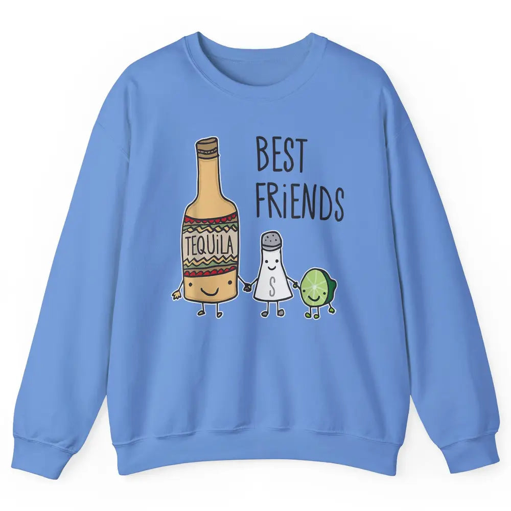Best Friends Tequila Salt Lime Margarita Drink Wine Pun Joke Unisex Crewneck Sweatshirt