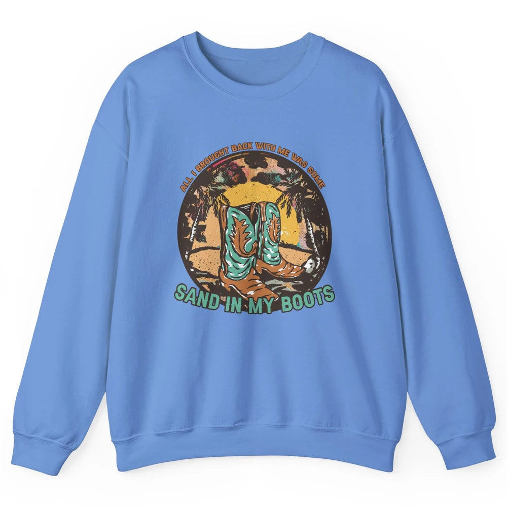 Retro Sand In My Boots Western Cowgirls Midwest Cowboy Boots Unisex Crewneck Sweatshirt