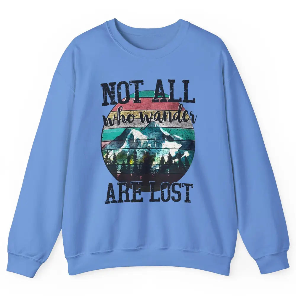 Vintage Retro Not All Who Wander Are Lost Camping Hiking Unisex Crewneck Sweatshirt