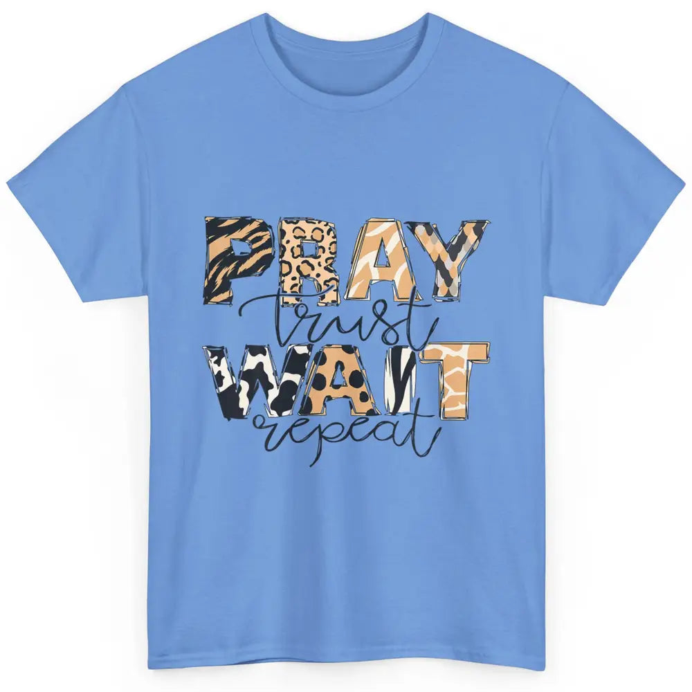 Bible Pray Trust Wait Repeat Jesus Christian Religious God Classic Unisex T-Shirt