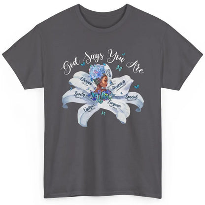Black Girl God Says I Am Afro Woman Christian Religious Gift Classic Unisex T-Shirt