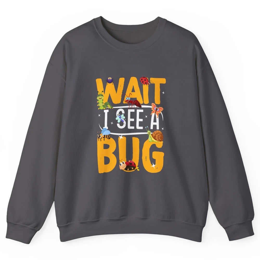 Wait I See A Bug Vintage Funny Insect Entomologist Insects Unisex Crewneck Sweatshirt